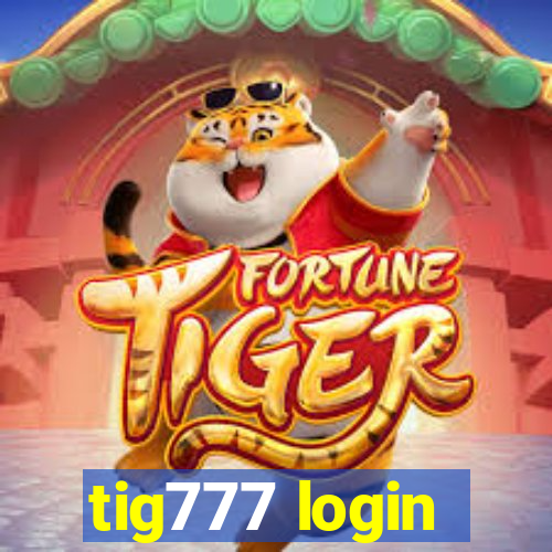 tig777 login